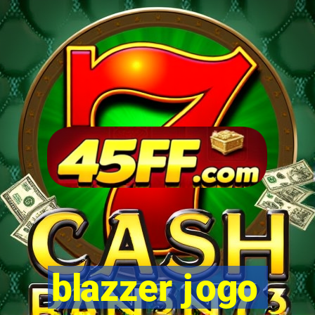 blazzer jogo
